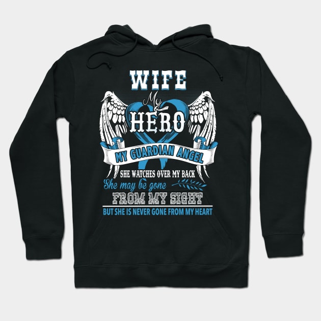 Wife my hero my guardian angel she watches over my back she may be gone from my sight but she is never gone from my heart Hoodie by vnsharetech